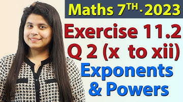 Q 2 (x, xi, xii), Ex 11.2 - Exponents and Powers - Chapter 11 - Maths Class 7th - NCERT