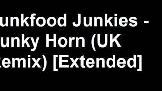 junkfood junkies funky horn uk remix extended version