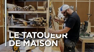 EP13 - LE TATOUEUR DE MAISON! - Christian Perron Menuisier