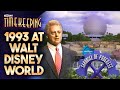 EPCOT Center Gives Way to a Great Big Beautiful Tomorrow, Plus Bill Clinton! - Timekeeping #24 1993