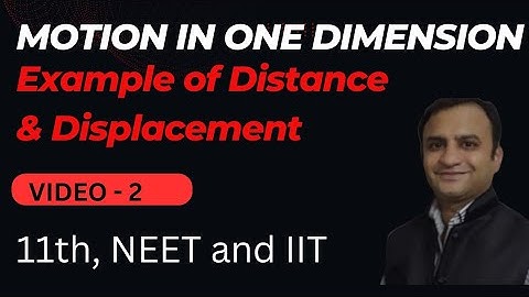 Class 11: Motion in one dimension  Example of Distance and displacement #class11 #iit #neet #ncert