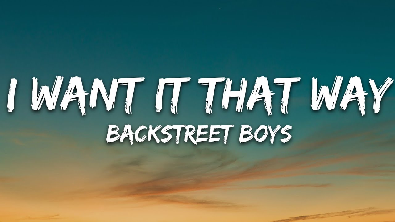 Backstreet Boys   I Want It That Way Lyrics