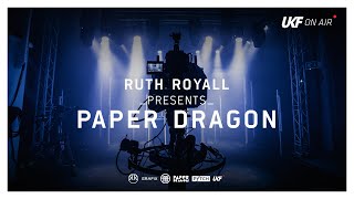 Ruth Royall & UKF On Air Presents: Paper Dragon (DJ Set)