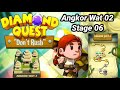 Angkor Wat 02 Stage 06 || Diamond 💎 Quest Don't Rush 2025