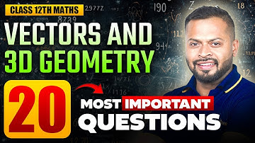 Vector & 3 Dimensional Geometry | Top 20 Questions | Class 12 Maths | CBSE Board 2025 | Rahul Dhakad