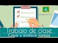 Cómo crear y evaluar tareas en Google Classroom - Ideas para profes