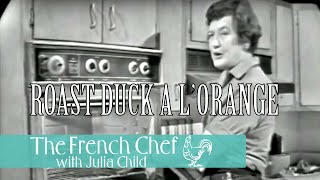 Roast Duck a l'orange | The French Chef Season 1 | Julia Child