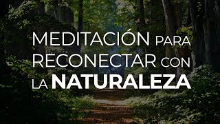 Meditación Guiada 🧘🏻‍♀️para Reconectar con la Naturaleza 🌿 Elsa Punset | Momentos para ti
