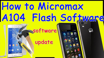 How to Flash Micromax A104  Flash