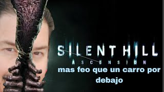 silent hill ascension mas feo que un carro por debajo