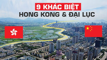 Hong Kong và Trung Quốc khác nhau như thế nào?