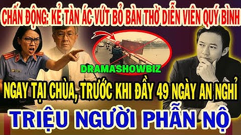 BẤT NGỜ! BÀN THỜ QUÝ BÌNH BỊ VỨT BỎ TẠI CHÙA TRƯỚC 49 NGÀY? – DANH TÍNH NGƯỜI LIÊN QUAN CHẤN ĐỘNG!
