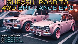 Subaru,  The Road to 4WD  Brilliance Ep:2