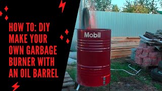 HOW TO: DIY make your own garbage burner with an oil barrel