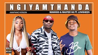 Mawhoo & Master KG - Ngiyamthanda Ft Lowsheen (Original)