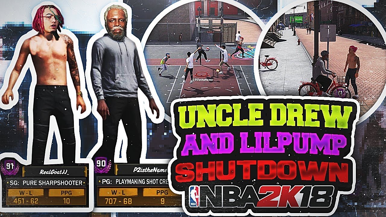 UNCLE DREW & LIL PUMP SHUTDOWN NBA 2K18 MYPARK! OLD SCHOOL x NEW SCHOOL COLLAB!? NBA 2K18