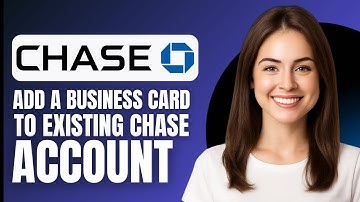 HOW TO ADD A BUSINESS CREDIT CARD TO EXISTING CHASE ACCOUNT (2025)
