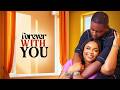 FOREVER WITH YOU TIMINI EGBUSON BIMBO ADEMOYE NIGERIAN MOVIES 2026 LATEST FULL MOVIES Trending