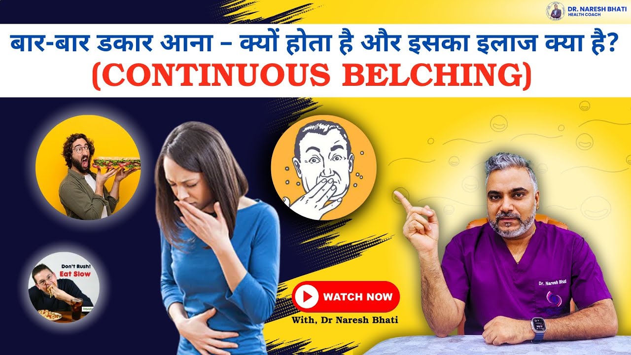 Continuous Excessive Frequent Belching Burping Eructation Causes Symptoms Problems Treatment Video