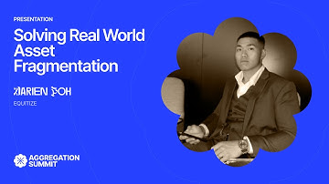 Solving Real World Asset Fragmentation | Darien Poh | Aggregation Summit 2024
