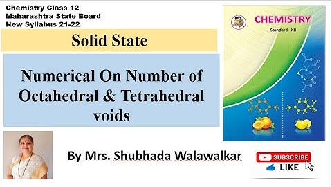 Solid State-23| Numerical On Number Of Octahedral Voids & Tetrahedral Voids| By Shubhada Walawalkar|