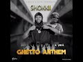 Shokii Ghetto Anthem