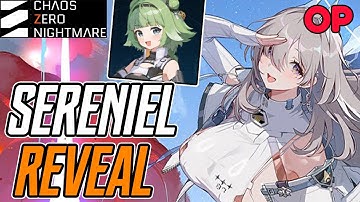 Sereniel KIT REVEAL! Why She is Absolutely God-Tier & A Must-Pull | Chaos Zero Nightmare