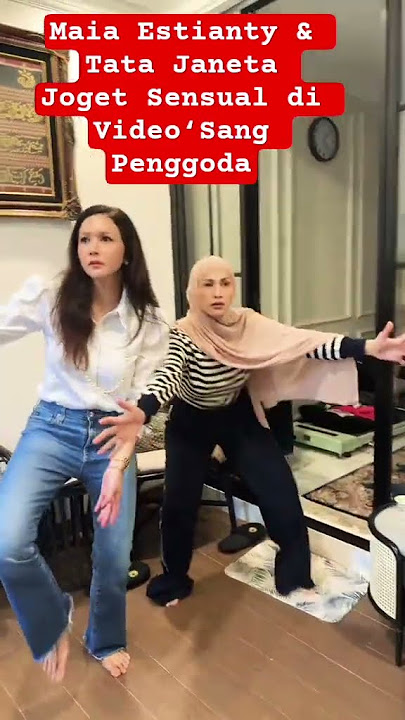 Maia Estianty & Tata Janeta Joget Sensual di Video‘Sang Penggoda#maiaestianty #tatajaneeta #shorts