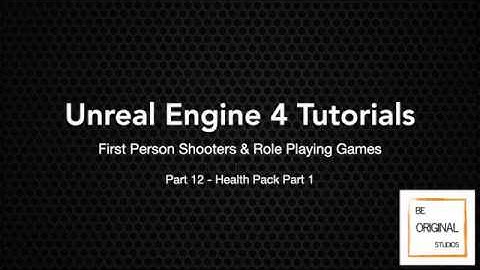 UE4 Tutorial - FPS/RPG - Part 12 - Health Pack Part 1