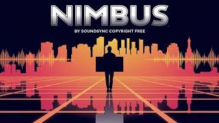Electronic Cinematic Vibe | Nimbus by SoundSync (No Copyright Music) @SoundSync501