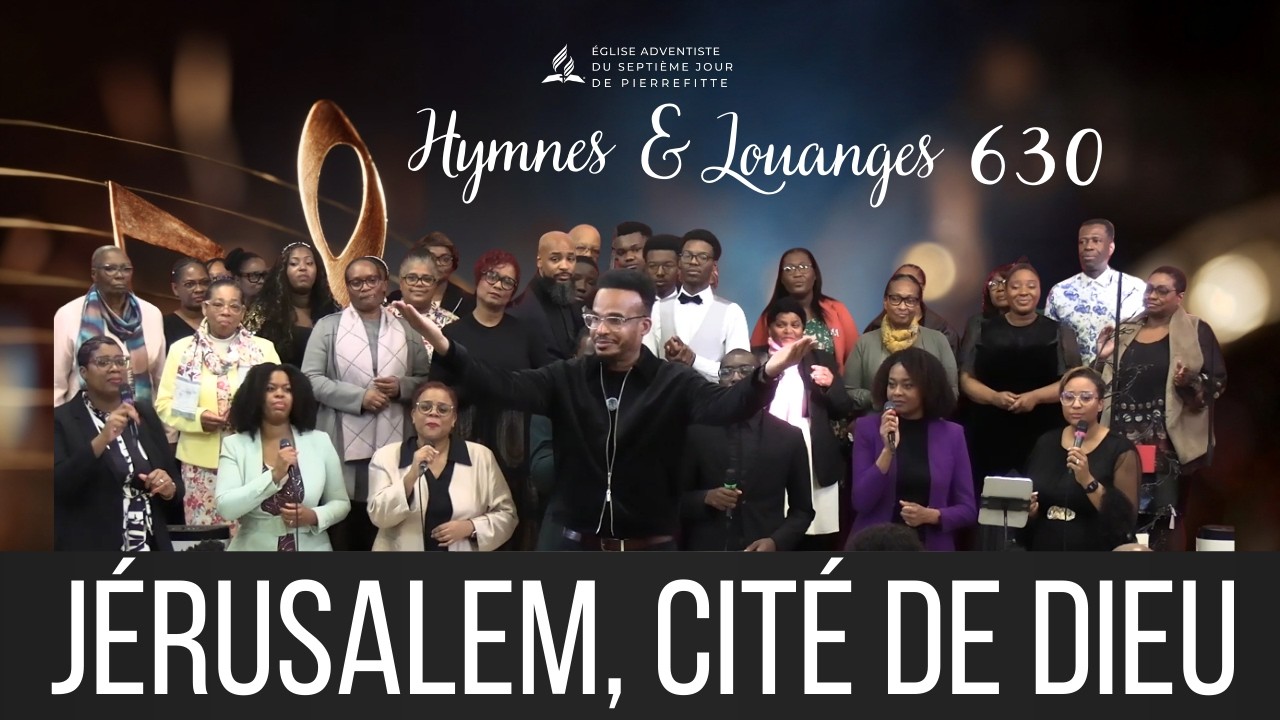 JERUSALEM I HYMNES ET LOUANGES 630 I CHORALE DE PIERREFITTE