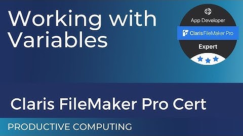 Claris FileMaker Pro EXPERT Certification - Working with Variables (excerpt #2)