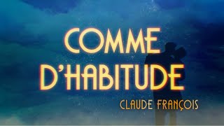 Video thumbnail of "Claude Francois - Comme d'habitude (Official Lyric Video)"