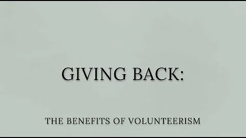 Giving Back: The Benefits of Volunteerism