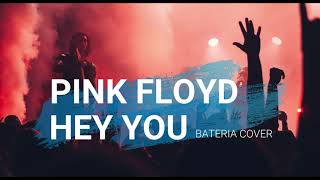 Pink Floyd - Hey You ( Bateria Cover )