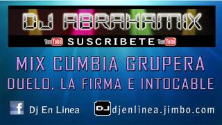 Video thumbnail of "Mix cumbias gruperas duelo, la firma e intocable dj abrahamix"