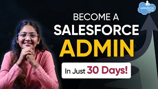 How to Become a Salesforce Administrator in 30 Days | 30 Days Challenge | Salesforce Training