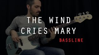 Video thumbnail of "THE WIND CRIES MARY - Jimi Hendrix - Bassline /// Bruno Tauzin"