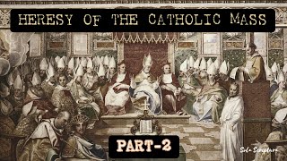 Explaining the Heresy of the Catholic Mass 2  John MacArthur