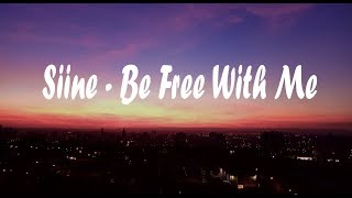 Siine - Be Free With Me