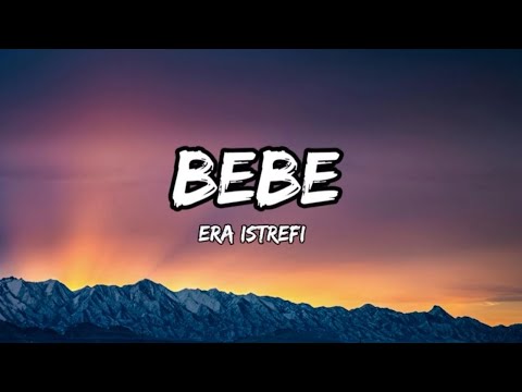 Era Istrefi Bebe Lyrics Song