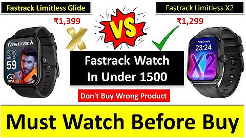 Fastrack Limitless Glide vs Fastrack Limitless X2 Smartwatch Compare | Best Fastrack Watch 2024