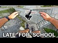 Were both late for school parkour pov