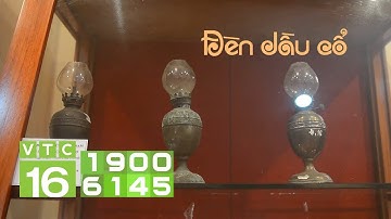 Bí ẩn bộ sưu tập đèn dầu cổ độc nhất Việt Nam I VTC16