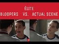 Élite | Bloopers vs. Actual Scenes