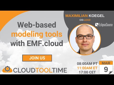 Web-based modeling tools with EMF.cloud | Cloud Tool Time | Maximilian Koegel