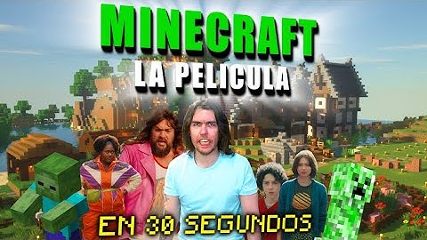 MINECRAFT LA PELICULA EN 30 SEGUNDOS