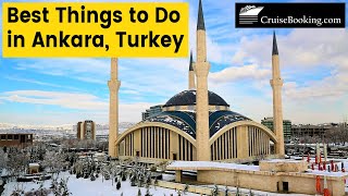Best Things To Do In Ankara, Turkey Cruisebooking.com