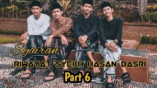Syairan Riwayat Syekh Hasan Basri Part 6