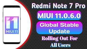 Redmi Note 7 Pro MIUI 11.0.6.0 Global Stable Update Rolling Out For All Users